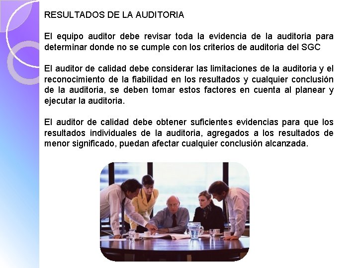 RESULTADOS DE LA AUDITORIA El equipo auditor debe revisar toda la evidencia de la