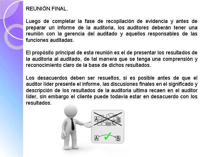 REUNIÓN FINAL. Luego de completar la fase de recopilación de evidencia y antes de