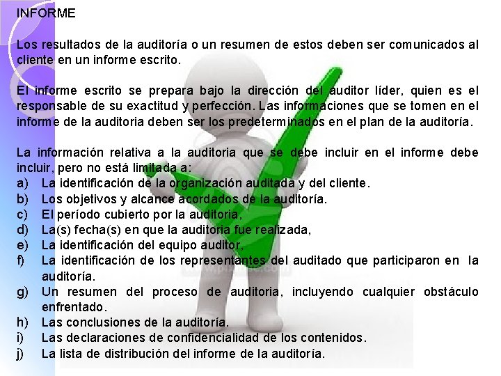 INFORME Los resultados de la auditoría o un resumen de estos deben ser comunicados