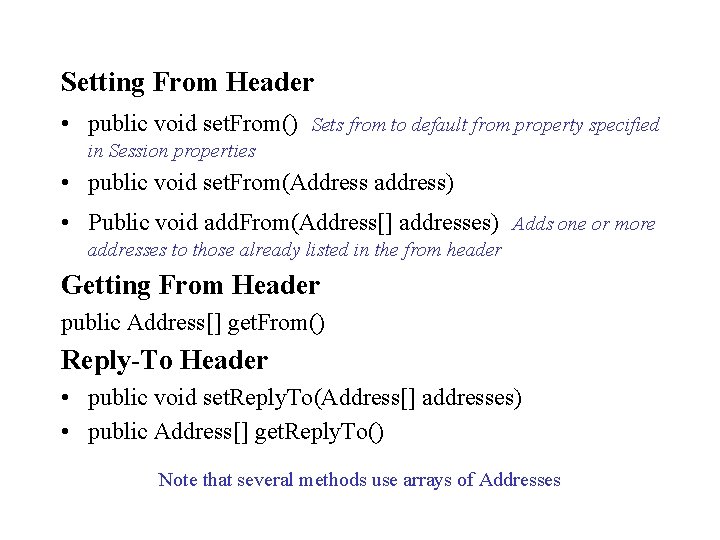 Setting From Header • public void set. From() Sets from to default from property