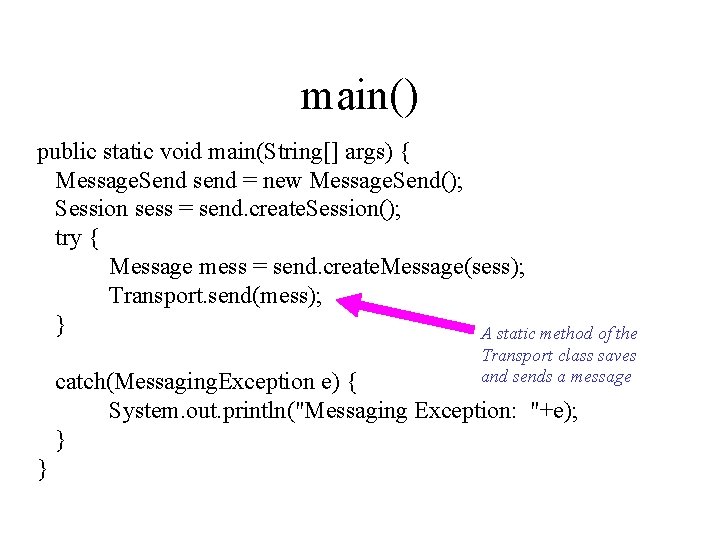 main() public static void main(String[] args) { Message. Send send = new Message. Send();