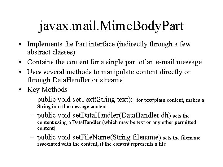 javax. mail. Mime. Body. Part • Implements the Part interface (indirectly through a few