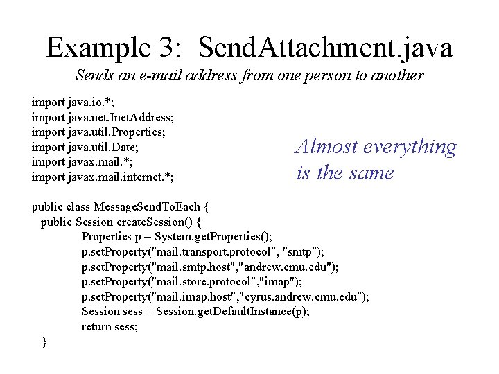 Example 3: Send. Attachment. java Sends an e-mail address from one person to another