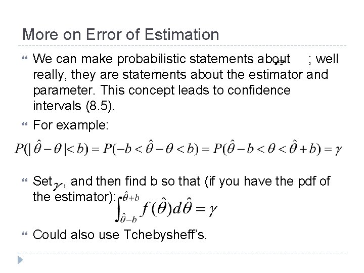 More on Error of Estimation We can make probabilistic statements about ; well really,