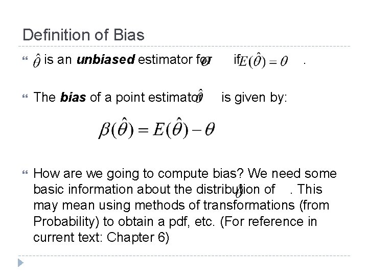 Definition of Bias is an unbiased estimator for if . The bias of a
