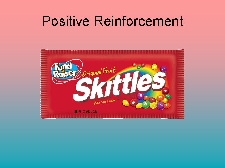 Positive Reinforcement 