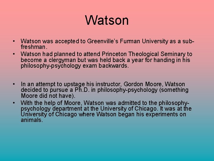 Watson • Watson was accepted to Greenville’s Furman University as a subfreshman. • Watson