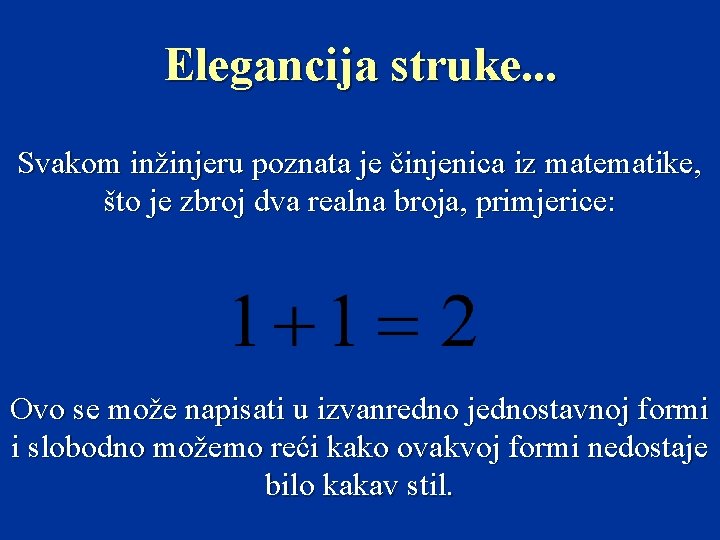 Elegancija struke. . . Svakom inžinjeru poznata je činjenica iz matematike, što je zbroj