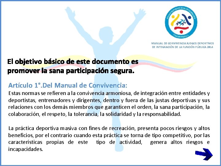 MANUAL DE CONVIVENCIA JUEGOS DEPORTIVOS DE INTEGRACIÓN DE LA FUNCIÓN PÚBLICA 2014 Artículo 1°.