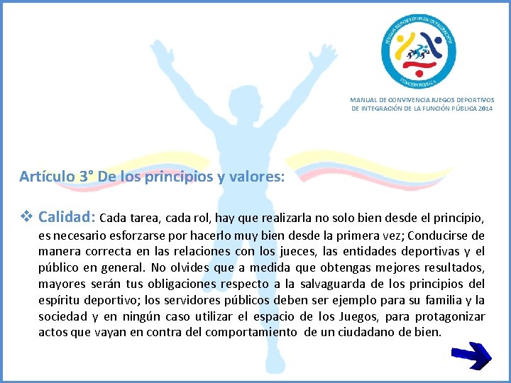 MANUAL DE CONVIVENCIA JUEGOS DEPORTIVOS DE INTEGRACIÓN DE LA FUNCIÓN PÚBLICA 2014 Artículo 3°