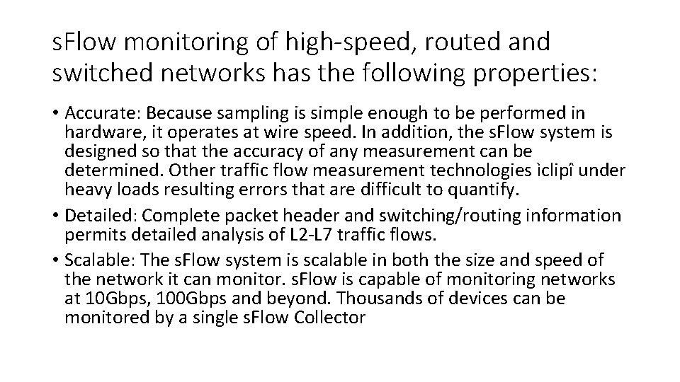 s. Flow monitoring of high-speed, routed and switched networks has the following properties: •