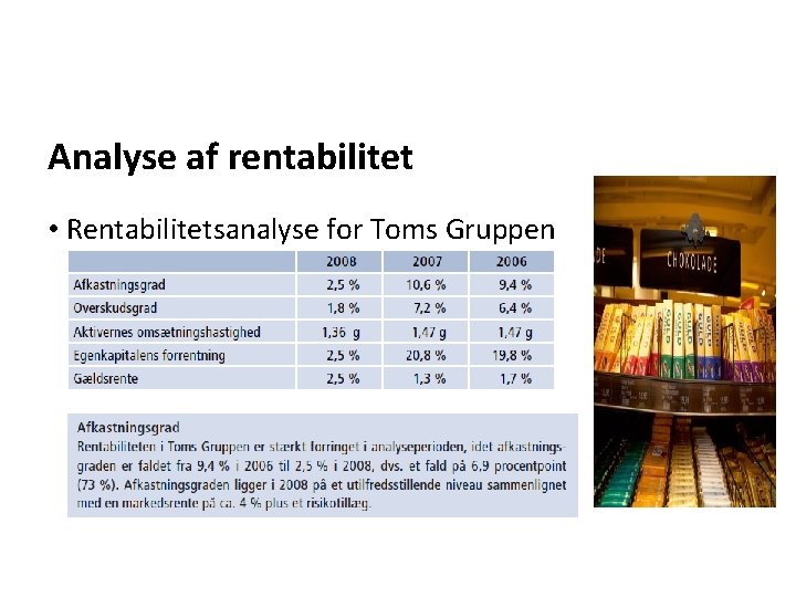 Analyse af rentabilitet • Rentabilitetsanalyse for Toms Gruppen 