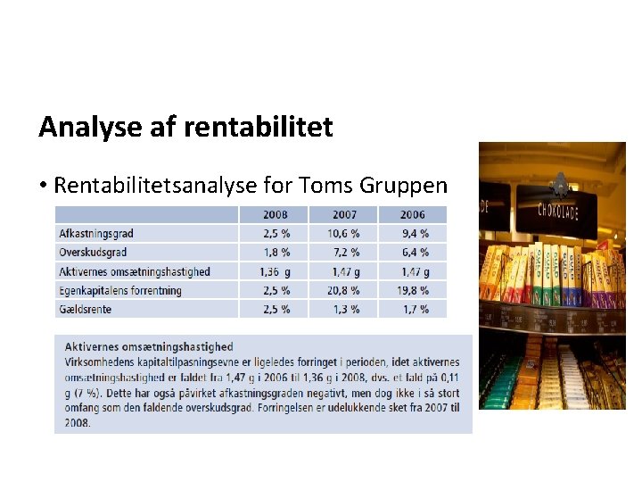 Analyse af rentabilitet • Rentabilitetsanalyse for Toms Gruppen 