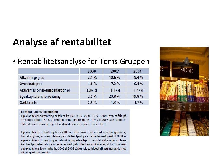 Analyse af rentabilitet • Rentabilitetsanalyse for Toms Gruppen 