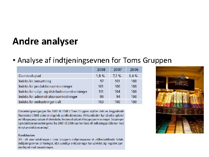 Andre analyser • Analyse af indtjeningsevnen for Toms Gruppen 