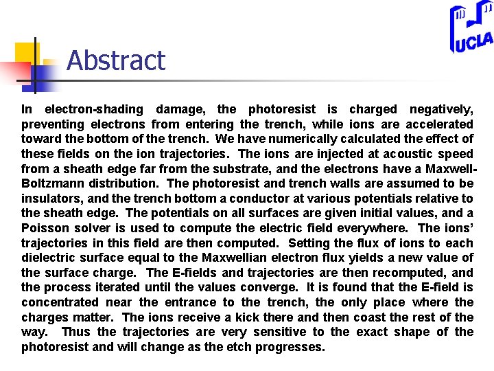 Abstract In electron-shading damage, the photoresist is charged negatively, preventing electrons from entering the