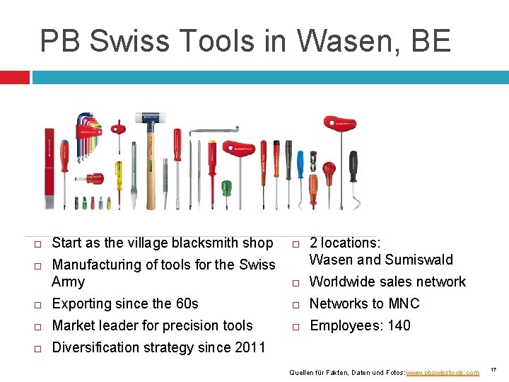PB Swiss Tools in Wasen, BE Start as the village blacksmith shop Manufacturing of