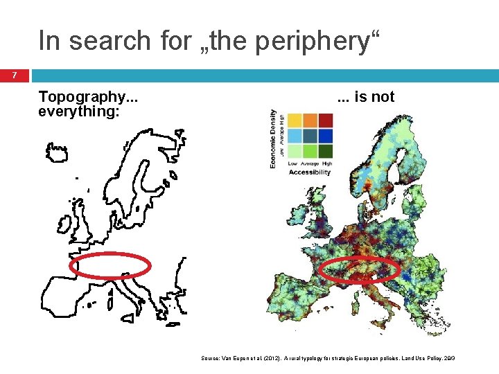 In search for „the periphery“ 7 Topography. . . everything: . . . is