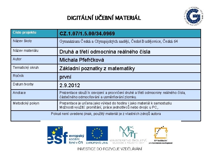 DIGITÁLNÍ UČEBNÍ MATERIÁL Číslo projektu CZ. 1. 07/1. 5. 00/34. 0969 Název školy Gymnázium