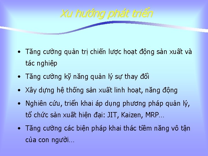 Xu hướng phát triển • Tăng cường quản trị chiến lược hoạt động sản