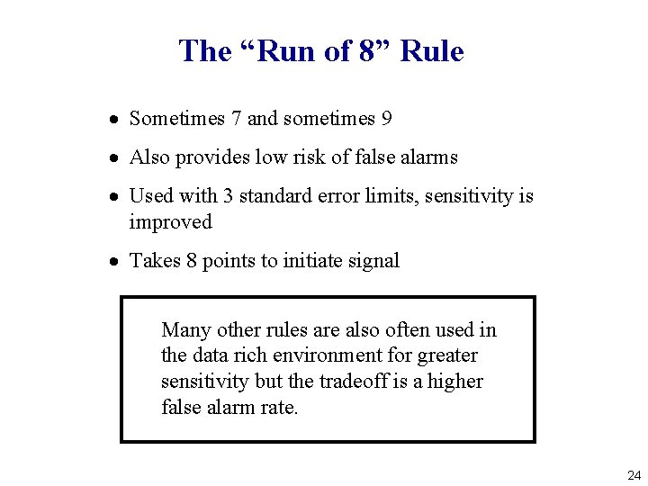 The “Run of 8” Rule · Sometimes 7 and sometimes 9 · Also provides