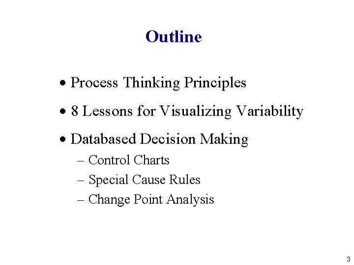 Outline · Process Thinking Principles · 8 Lessons for Visualizing Variability · Databased Decision