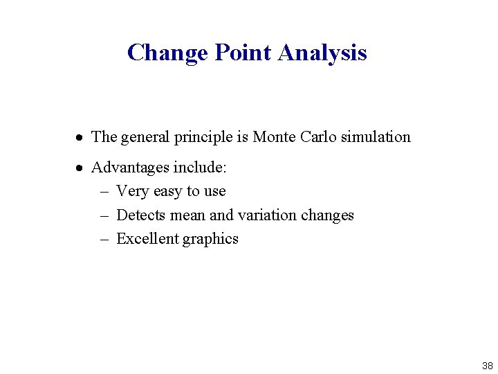 Change Point Analysis · The general principle is Monte Carlo simulation · Advantages include: