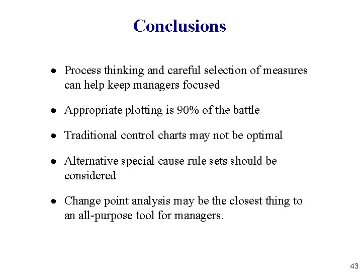 Conclusions · Process thinking and careful selection of measures can help keep managers focused