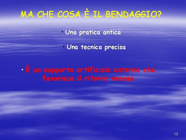 MA CHE COSA È IL BENDAGGIO? • Una pratica antica • Una tecnica precisa MA CHE COSA È IL BENDAGGIO? • Una pratica antica • Una tecnica precisa