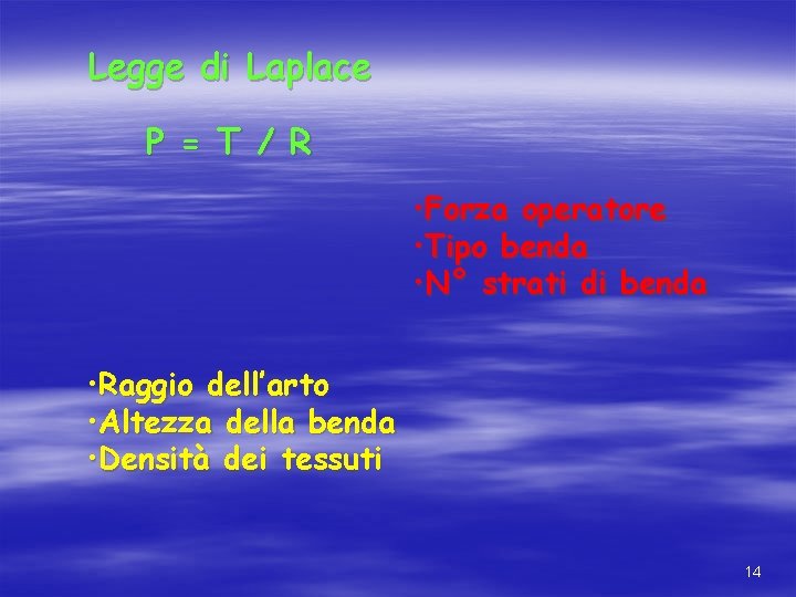 Legge di Laplace P = T / R • Forza operatore • Tipo benda Legge di Laplace P = T / R • Forza operatore • Tipo benda