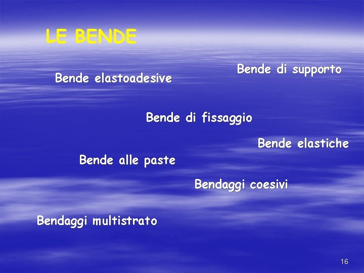 LE BENDE Bende elastoadesive Bende di supporto Bende di fissaggio Bende alle paste Bende LE BENDE Bende elastoadesive Bende di supporto Bende di fissaggio Bende alle paste Bende