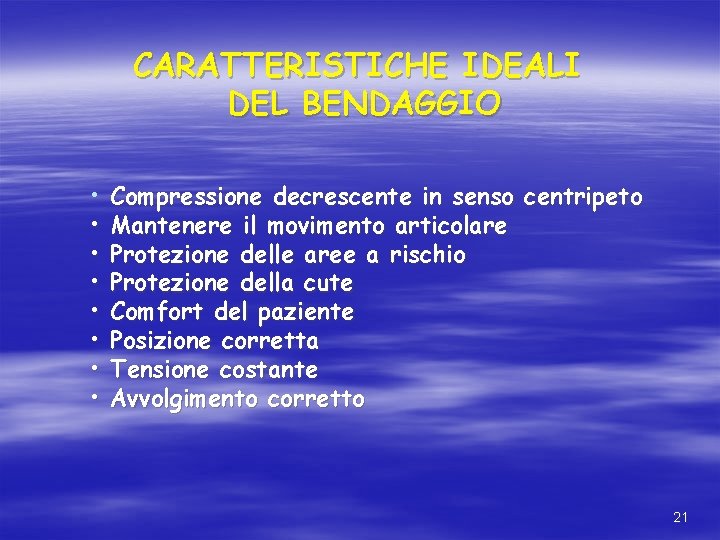 CARATTERISTICHE IDEALI DEL BENDAGGIO • • Compressione decrescente in senso centripeto Mantenere il movimento CARATTERISTICHE IDEALI DEL BENDAGGIO • • Compressione decrescente in senso centripeto Mantenere il movimento