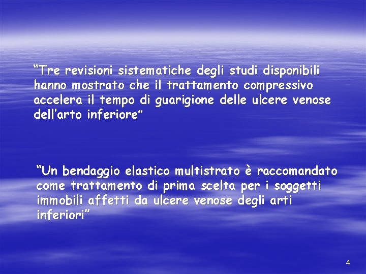 “Tre revisioni sistematiche degli studi disponibili hanno mostrato che il trattamento compressivo accelera il “Tre revisioni sistematiche degli studi disponibili hanno mostrato che il trattamento compressivo accelera il