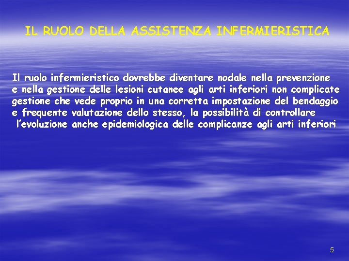 IL RUOLO DELLA ASSISTENZA INFERMIERISTICA Il ruolo infermieristico dovrebbe diventare nodale nella prevenzione e IL RUOLO DELLA ASSISTENZA INFERMIERISTICA Il ruolo infermieristico dovrebbe diventare nodale nella prevenzione e