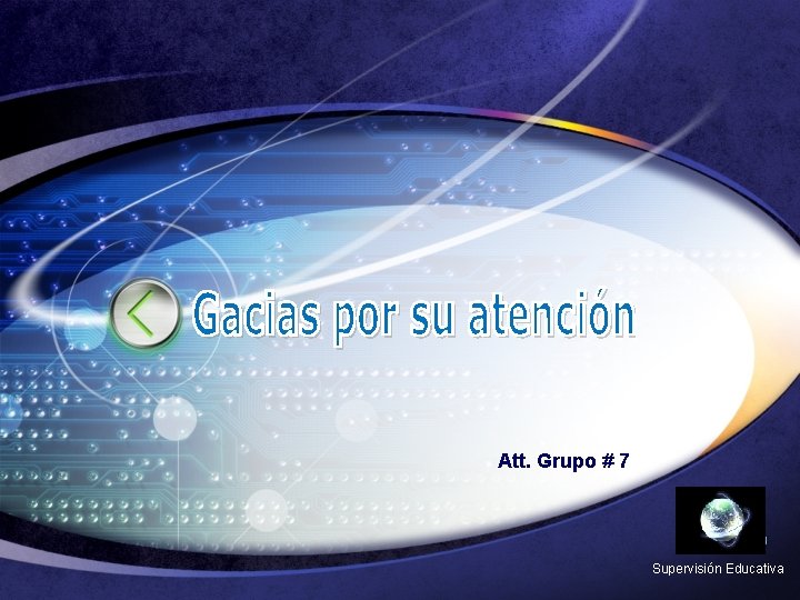 Att. Grupo # 7 LOGO Supervisión Educativa Att. Grupo # 7 LOGO Supervisión Educativa