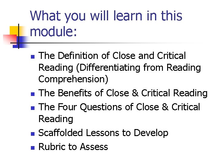 What you will learn in this module: n n n The Definition of Close