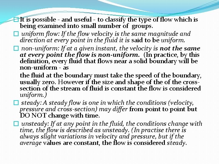 �It is possible - and useful - to classify the type of flow which