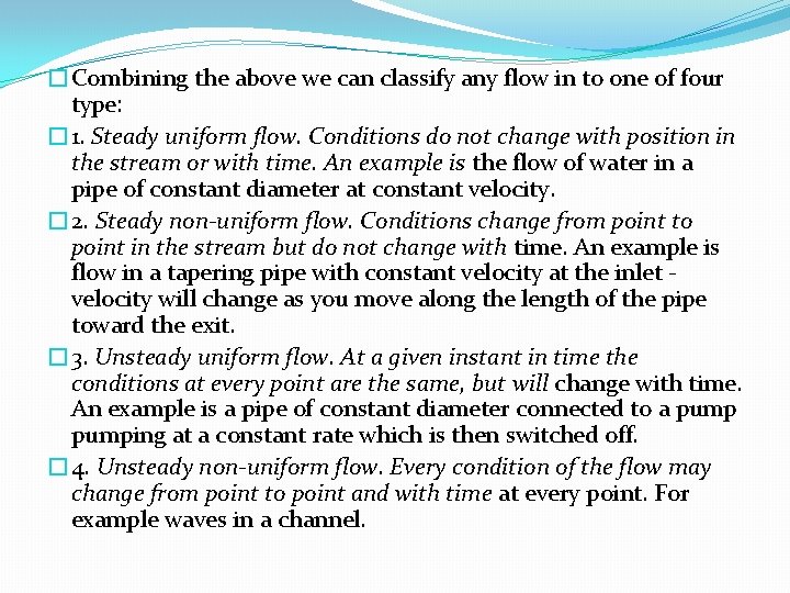 �Combining the above we can classify any flow in to one of four type: �Combining the above we can classify any flow in to one of four type: