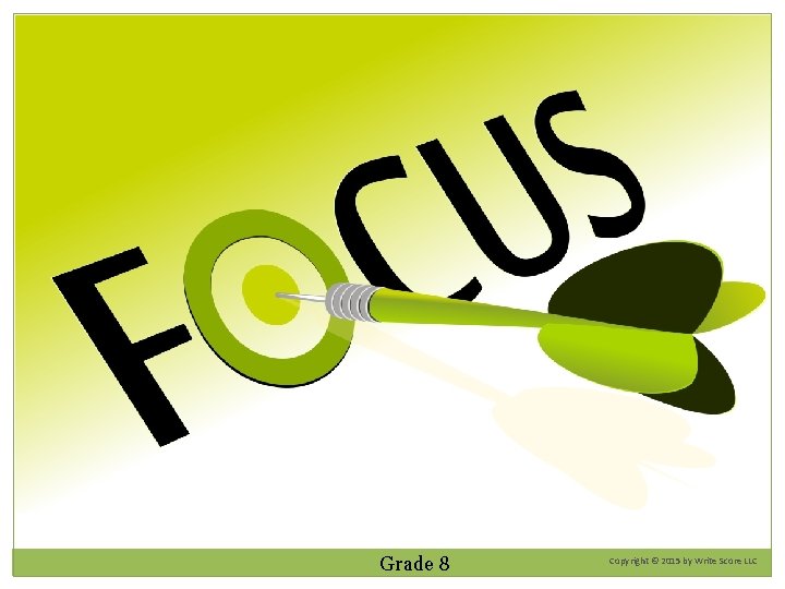 Grade 8 Copyright © 2015 by Write Score LLC 