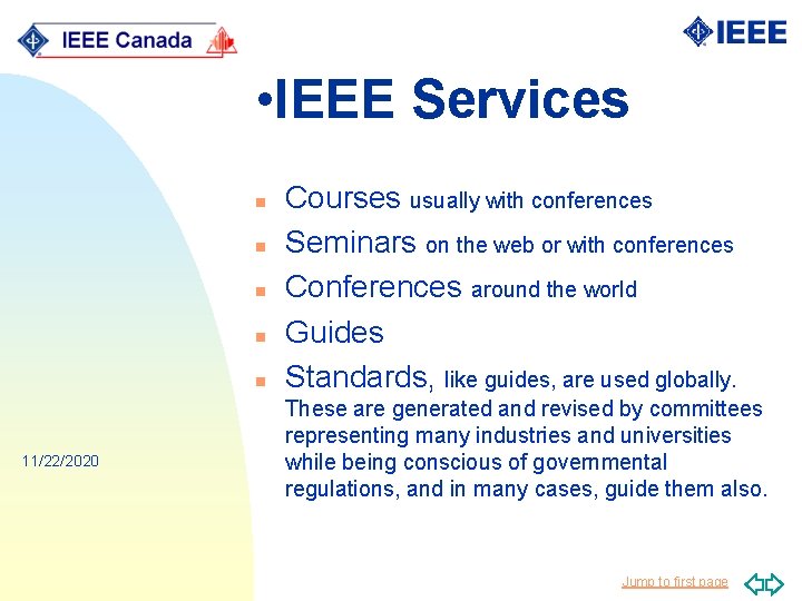 • IEEE Services n n n 11/22/2020 Courses usually with conferences Seminars on