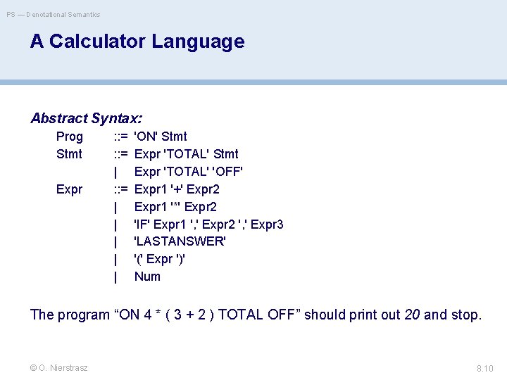 PS — Denotational Semantics A Calculator Language Abstract Syntax: Prog Stmt Expr : :