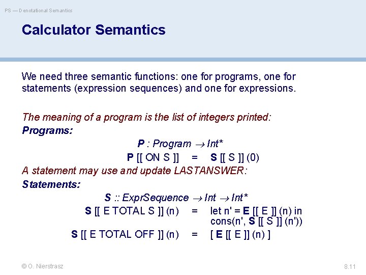 PS — Denotational Semantics Calculator Semantics We need three semantic functions: one for programs,