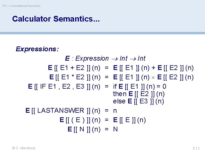 PS — Denotational Semantics Calculator Semantics. . . Expressions: E : Expression Int E