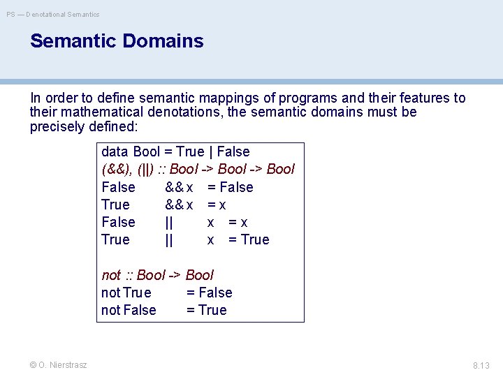 PS — Denotational Semantics Semantic Domains In order to define semantic mappings of programs