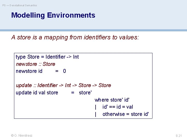 PS — Denotational Semantics Modelling Environments A store is a mapping from identifiers to