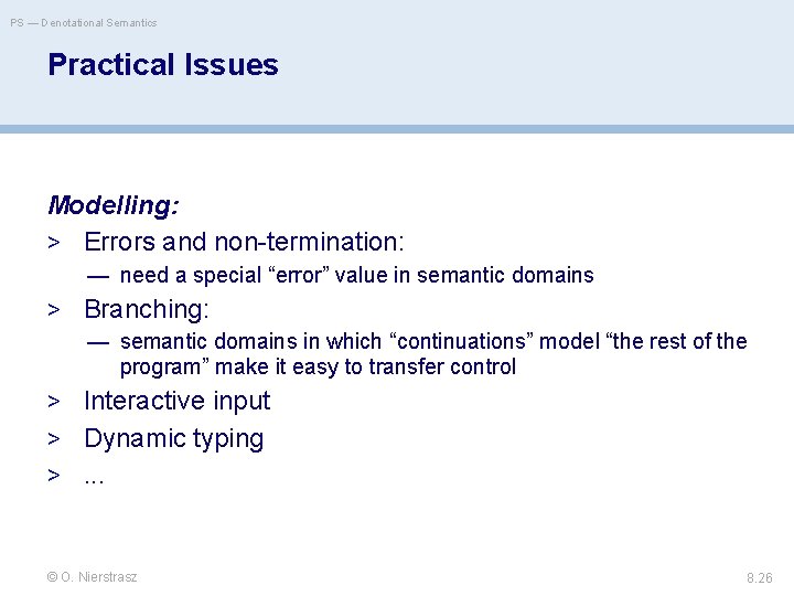 PS — Denotational Semantics Practical Issues Modelling: > Errors and non-termination: — need a