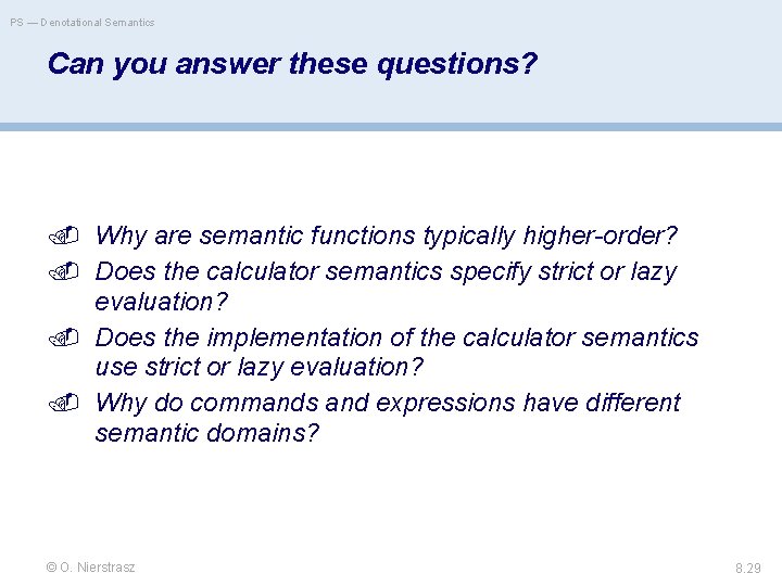 PS — Denotational Semantics Can you answer these questions? Why are semantic functions typically