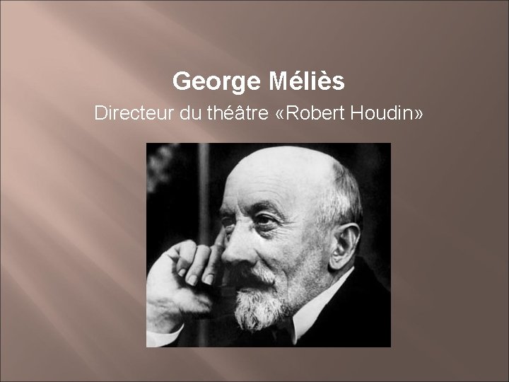 George Méliès Directeur du théâtre «Robert Houdin» 