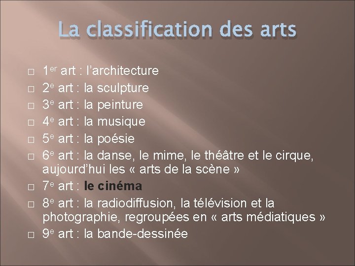 La classification des arts � � � � � 1 er art : l’architecture