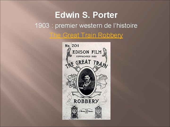 Edwin S. Porter 1903 : premier western de l’histoire The Great Train Robbery 
